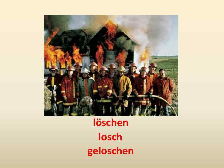 löschen losch geloschen 