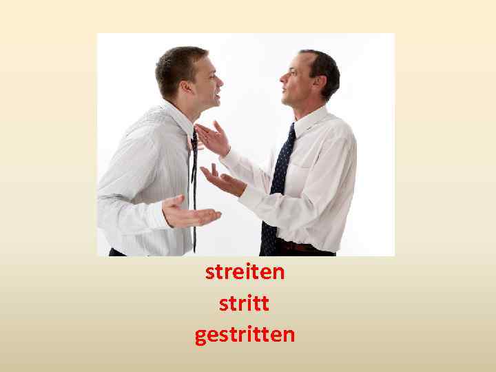 streiten stritt gestritten 