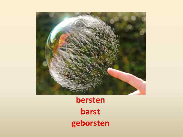 bersten barst geborsten 