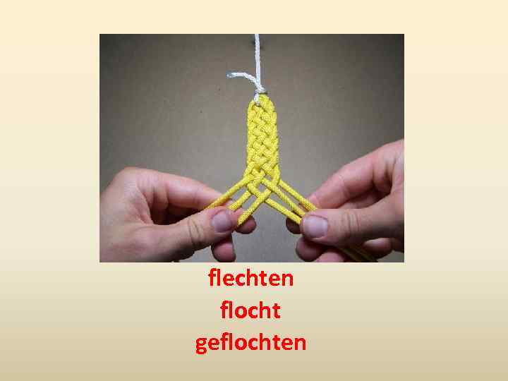 flechten flocht geflochten 