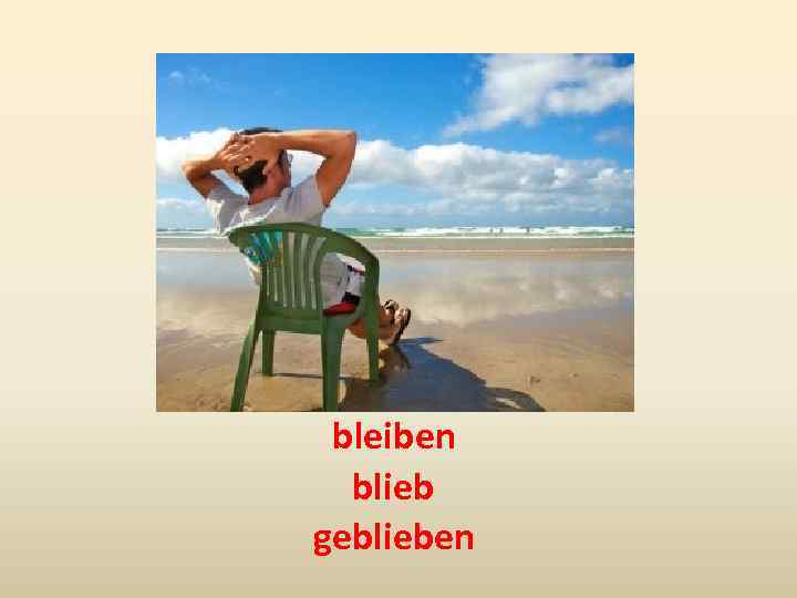 bleiben blieb geblieben 