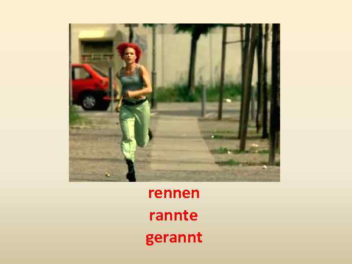 rennen rannte gerannt 