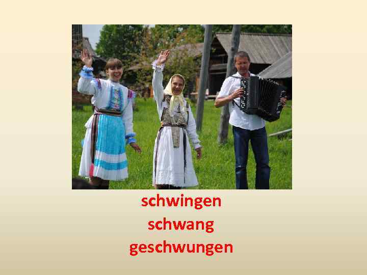 schwingen schwang geschwungen 