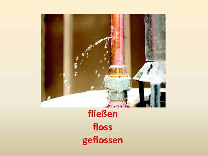 fließen floss geflossen 