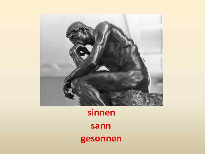 sinnen sann gesonnen 