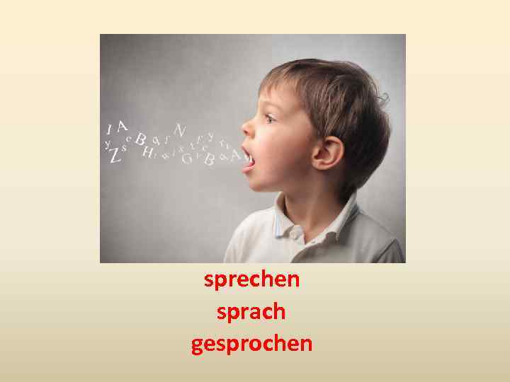 sprechen sprach gesprochen 