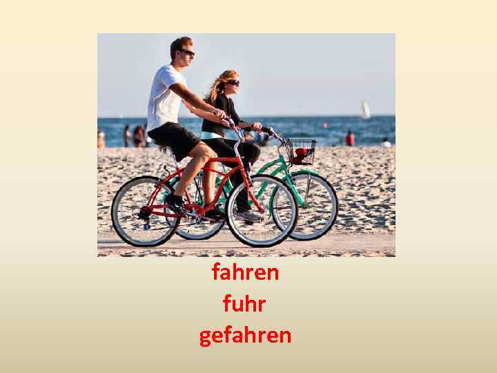 fahren fuhr gefahren 