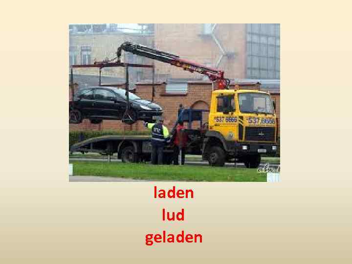 laden lud geladen 