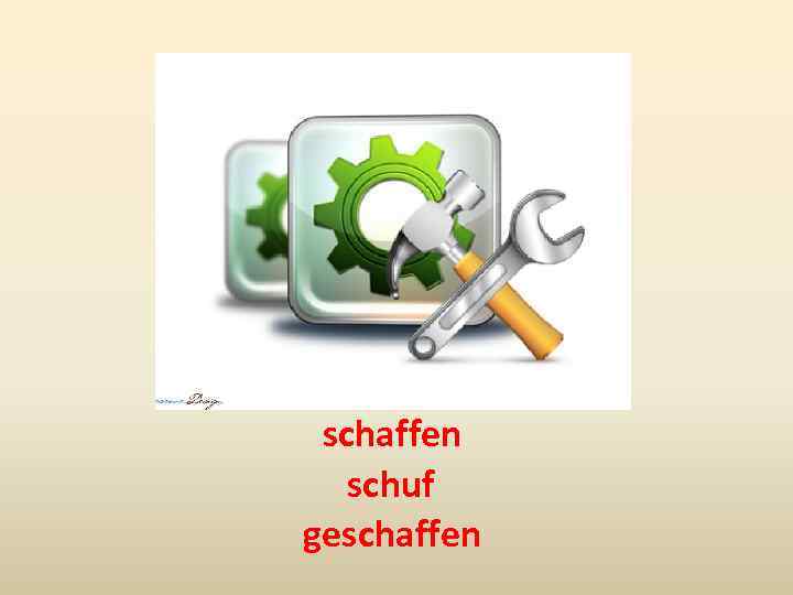 schaffen schuf geschaffen 