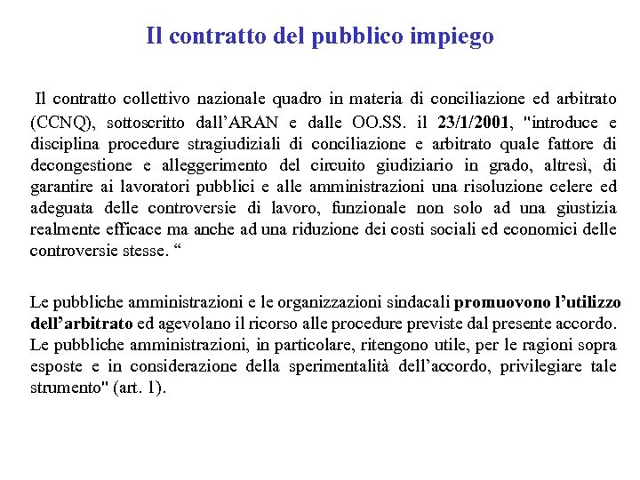 Il contratto del pubblico impiego Il contratto collettivo nazionale quadro in materia di conciliazione