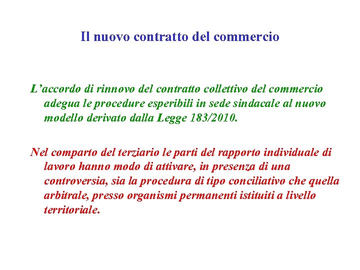 Il nuovo contratto del commercio L’accordo di rinnovo del contratto collettivo del commercio adegua