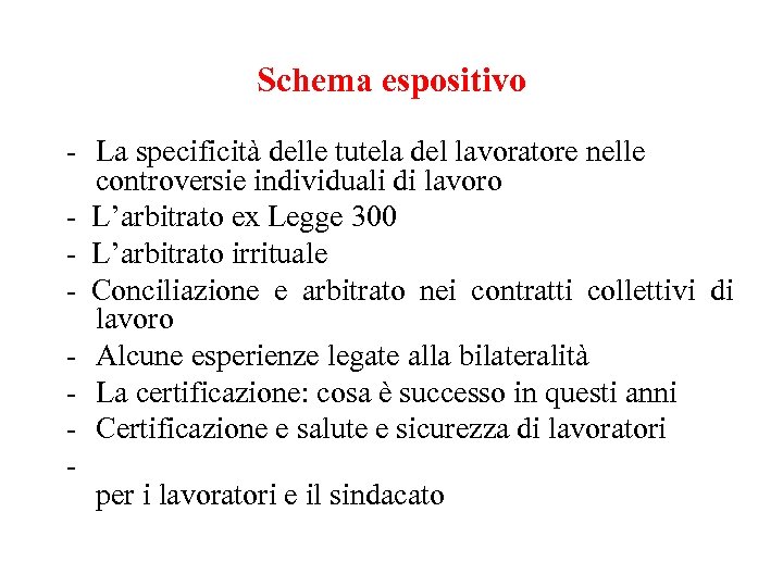 : Schema espositivo - La specificità delle tutela del lavoratore nelle controversie individuali di