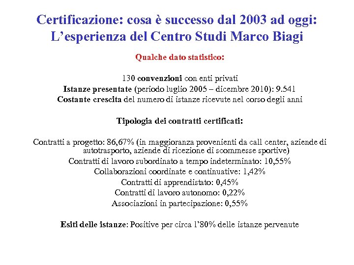 Certificazione: cosa è successo dal 2003 ad oggi: L’esperienza del Centro Studi Marco Biagi