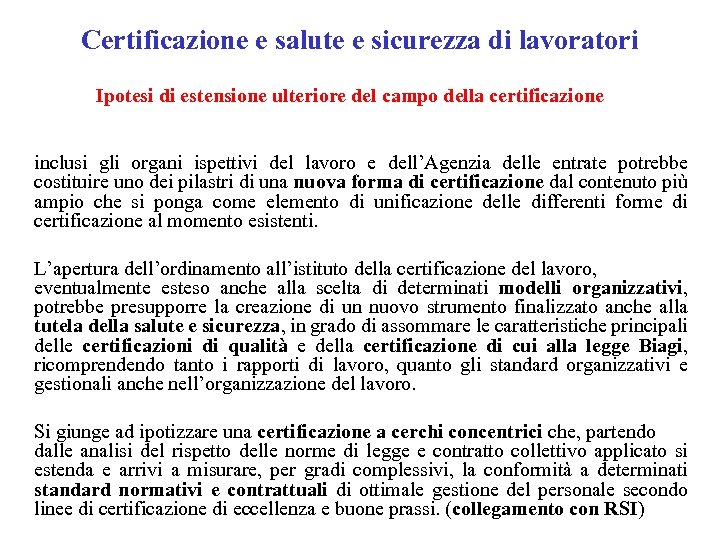 Certificazione e salute e sicurezza di lavoratori Ipotesi di estensione ulteriore del campo della