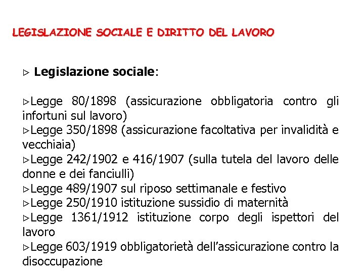 LEGISLAZIONE SOCIALE E DIRITTO DEL LAVORO > Legislazione sociale: >Legge 80/1898 (assicurazione obbligatoria contro