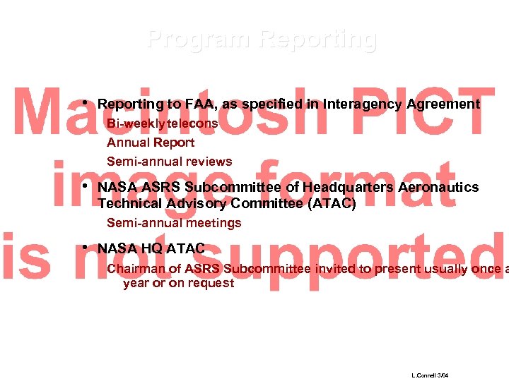 Program Reporting • Reporting to FAA, as specified in Interagency Agreement Bi-weekly telecons Annual