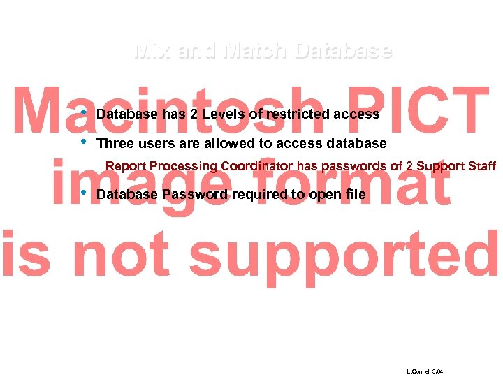 Mix and Match Database • Database has 2 Levels of restricted access • Three