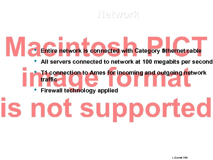 Network • • • Entire network is connected with Category 5 ethernet cable •
