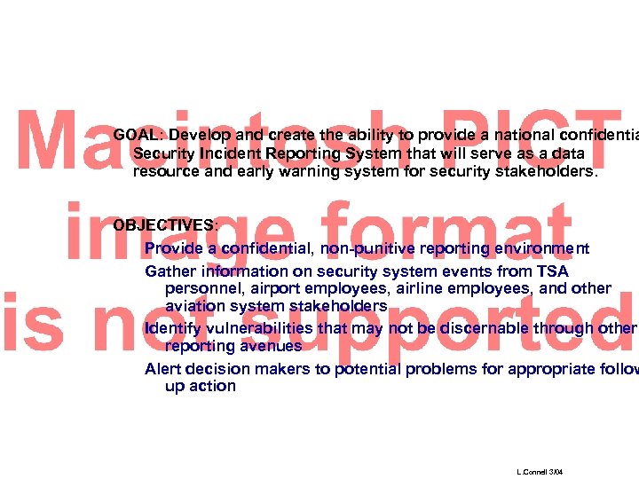 GOAL: Develop and create the ability to provide a national confidentia Security Incident Reporting
