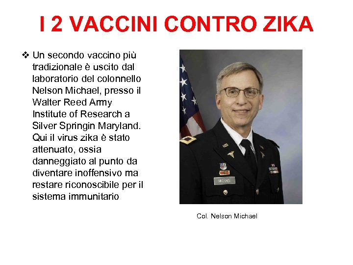I 2 VACCINI CONTRO ZIKA v Un secondo vaccino più tradizionale è uscito dal