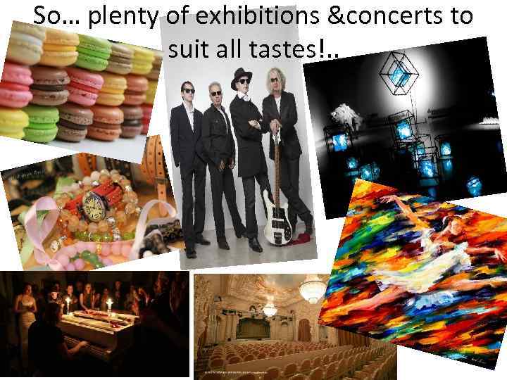 So… plenty of exhibitions &concerts to suit all tastes!. . 