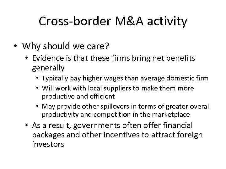 Cross-border M&A activity • Why should we care? • Evidence is that these firms