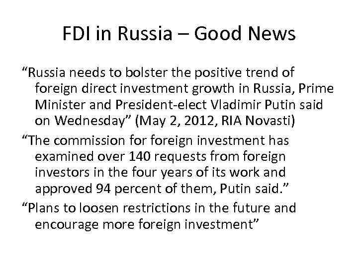 FDI in Russia – Good News “Russia needs to bolster the positive trend of