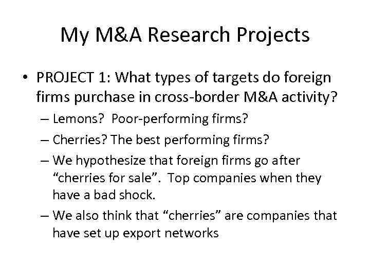 My M&A Research Projects • PROJECT 1: What types of targets do foreign firms