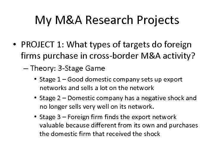 My M&A Research Projects • PROJECT 1: What types of targets do foreign firms