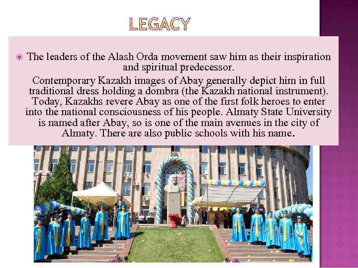  The leaders of the Alash Orda movement saw him as their inspiration and