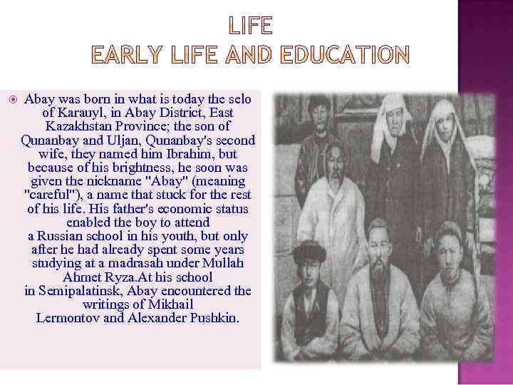  Abay was born in what is today the selo of Karauyl, in Abay