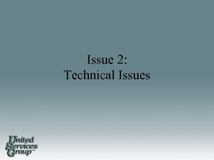 Issue 2: Technical Issues SM 