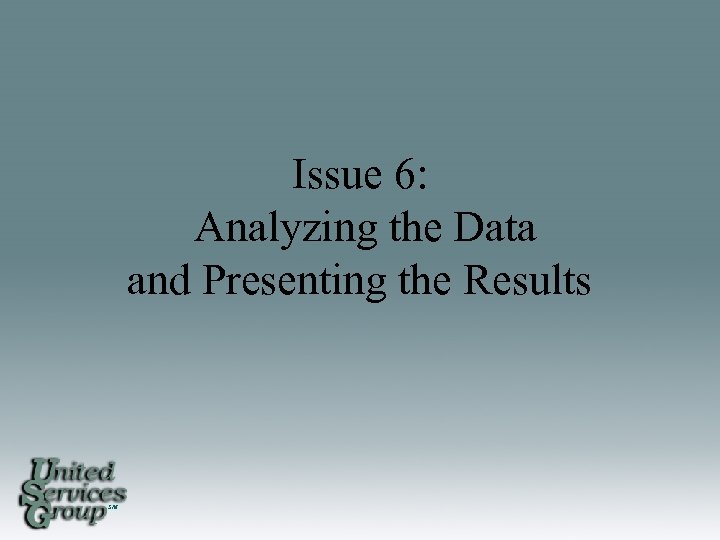 Issue 6: Analyzing the Data and Presenting the Results SM 