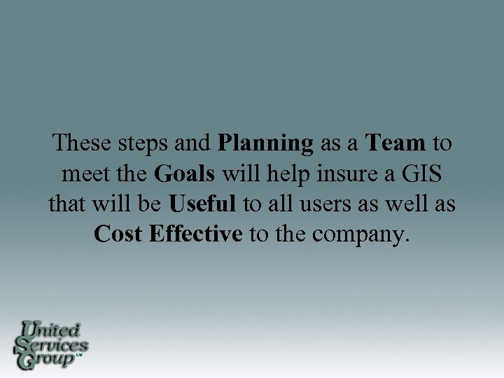 These steps and Planning as a Team to meet the Goals will help insure