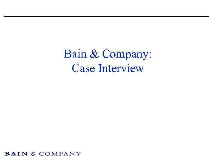 Bain & Company: Case Interview 