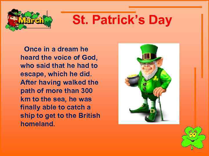  St. Patrick’s Day Once in a dream he heard the voice of God,