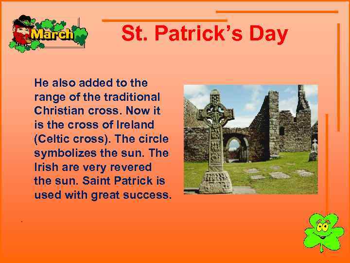  St. Patrick’s Day He also added to the range of the traditional Christian