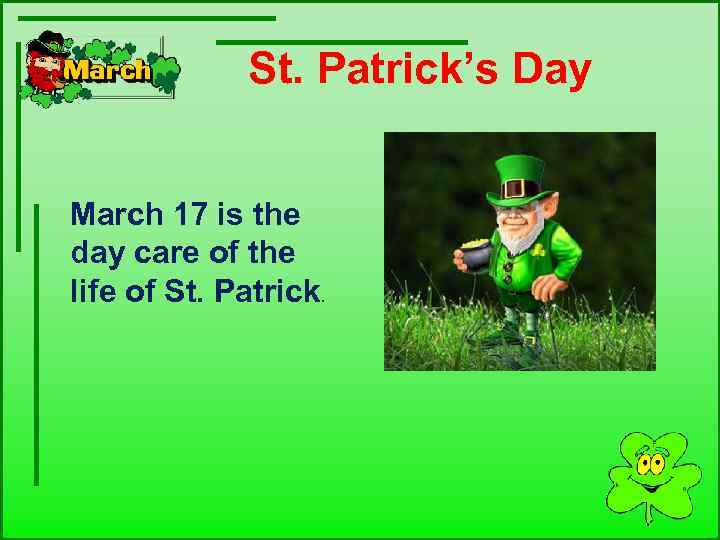  St. Patrick’s Day March 17 is the day care of the life of