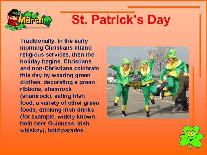  St. Patrick’s Day Traditionally, in the early morning Christians attend religious services, then