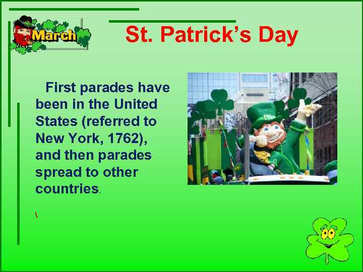  St. Patrick’s Day First parades have been in the United States (referred to