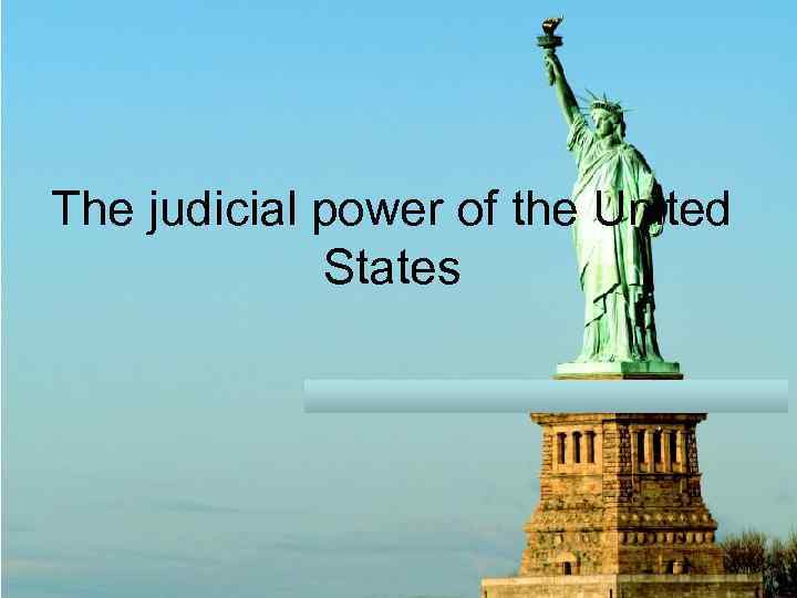 The judicial power of the United States Page 1 