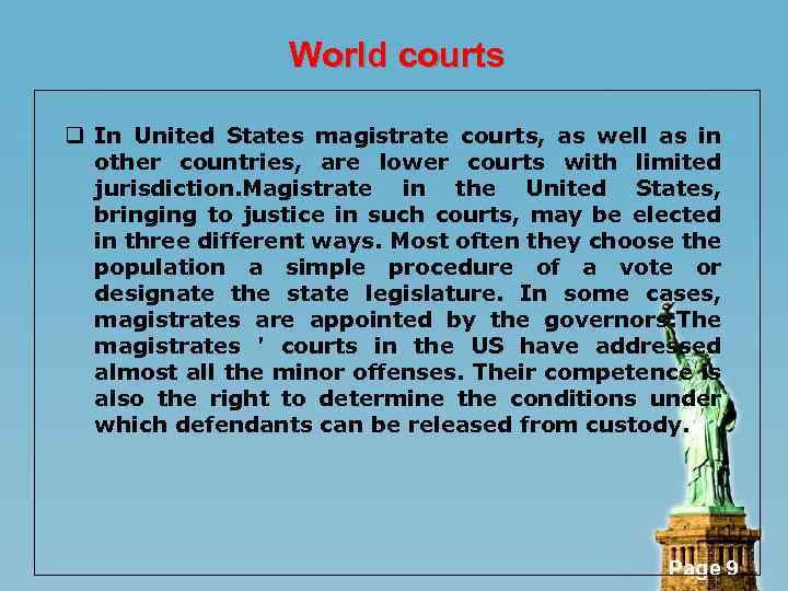 World courts q In United States magistrate courts, as well as in other countries,