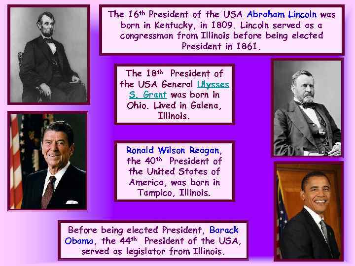 The 16 th President of the USA Abraham Lincoln was born in Kentucky, in