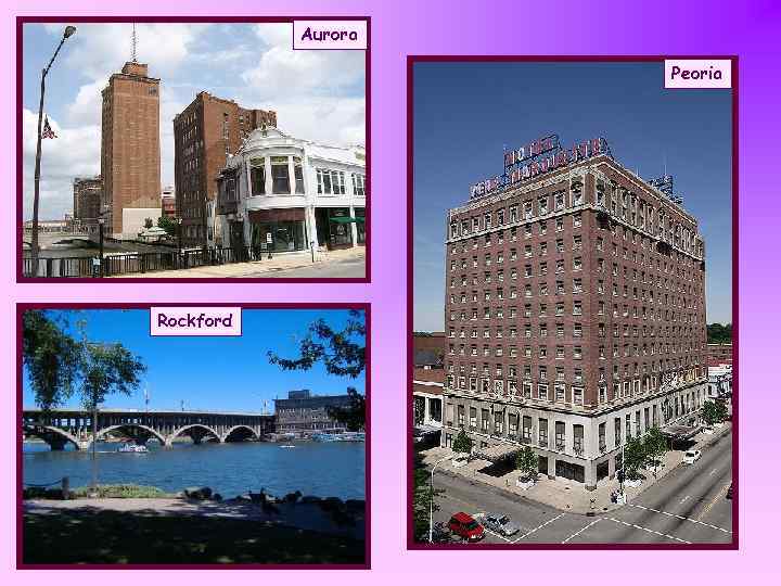 Aurora Peoria Rockford 