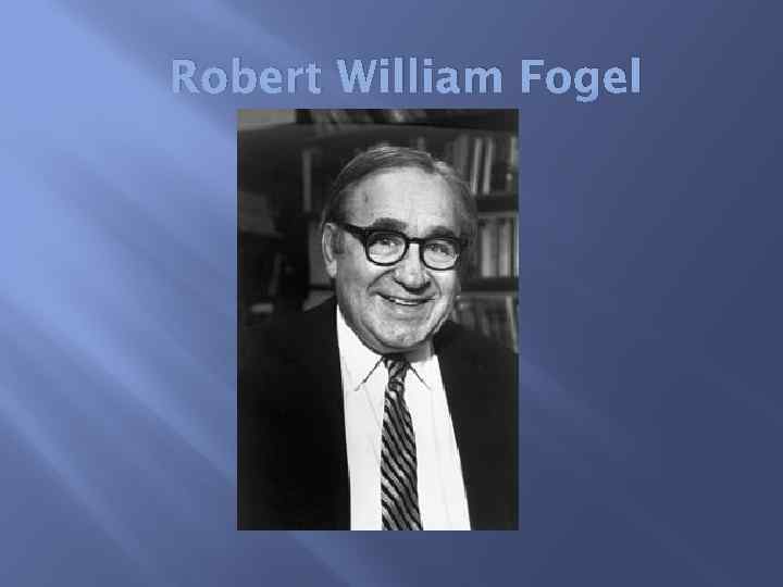 Robert William Fogel 