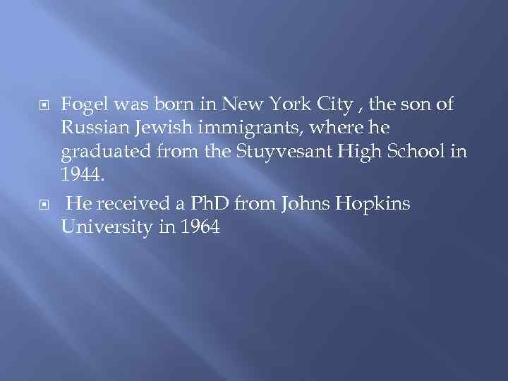  Fogel was born in New York City , the son of Russian Jewish