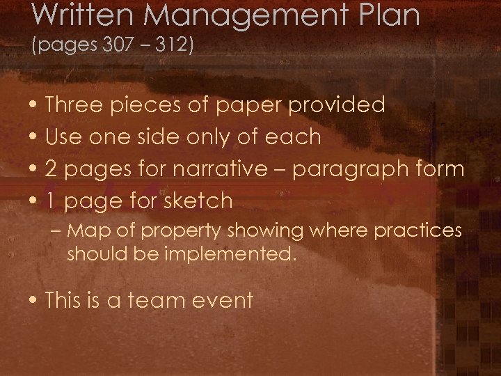 Written Management Plan (pages 307 – 312) • Three pieces of paper provided •