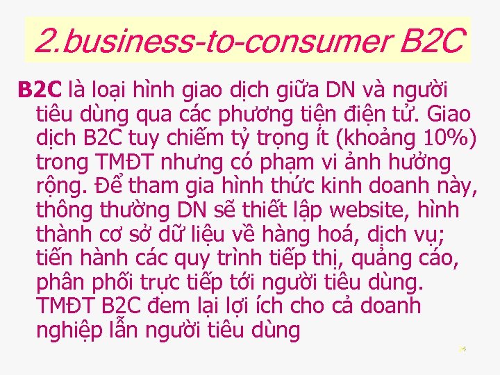 2. business-to-consumer B 2 C là loại hình giao dịch giữa DN và người