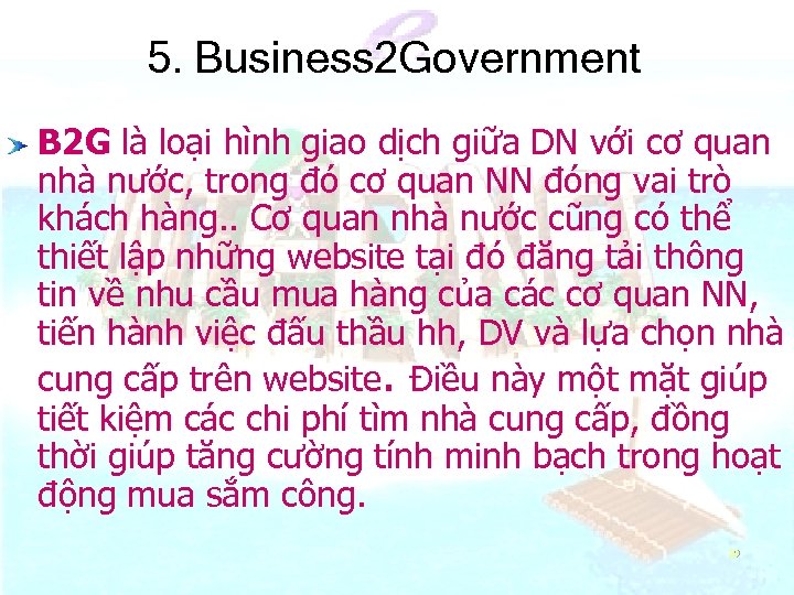 5. Business 2 Government B 2 G là loại hình giao dịch giữa DN