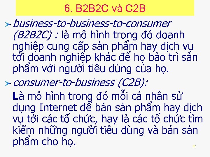 6. B 2 B 2 C và C 2 B business-to-consumer (B 2 B